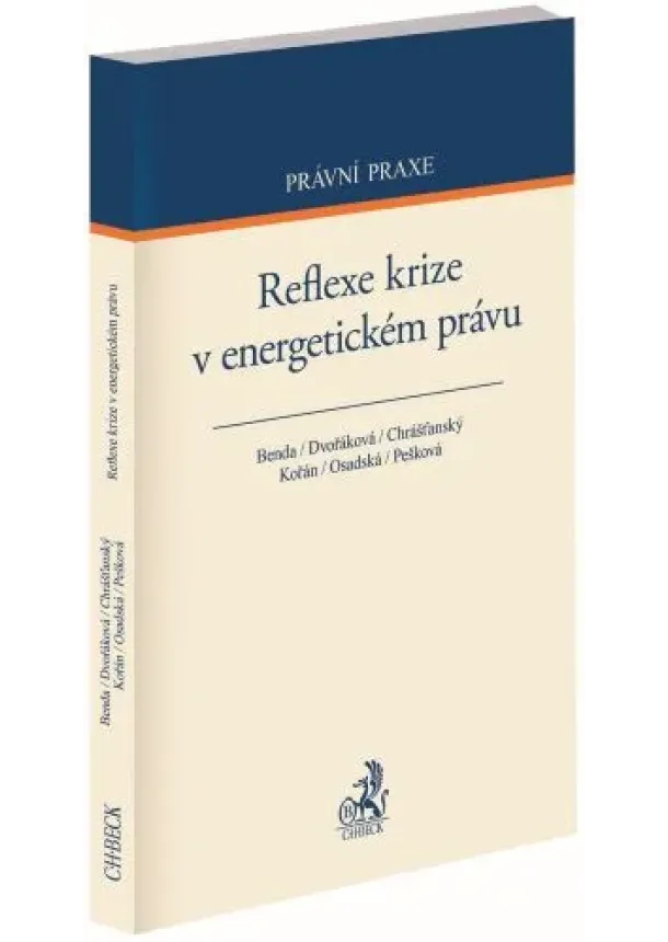Josef Benda, Tereza Dvořáková, Filip Chrášťanský, Jan Kořán, Jana Osadská, Michaela Pešková - Reflexe krize v energetickém právu