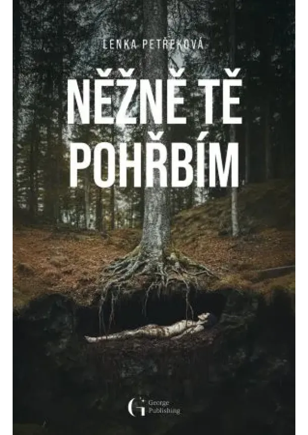 Lenka Petřeková - Něžně tě pohřbím