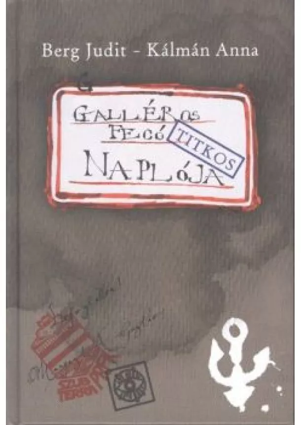 BERG JUDIT - KÁLMÁN ANNA - GALLÉROS FECÓ NAPLÓJA