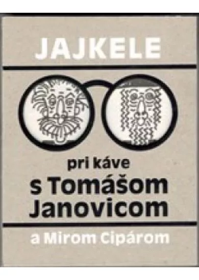 Jajkele: Pri káve s Tomášom Janovicom a Mirom Cipárom