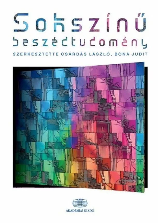 Bóna Judit - Sokszínű beszédtudomány