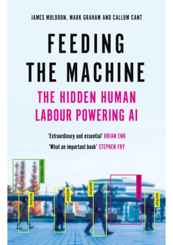James Muldoon, Mark Graham, Callum Cant - Feeding the Machine