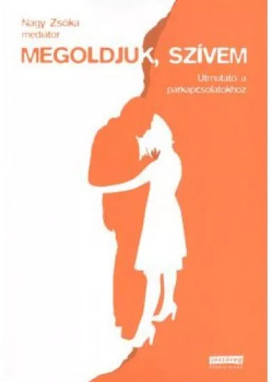 MEGOLDJUK, SZÍVEM