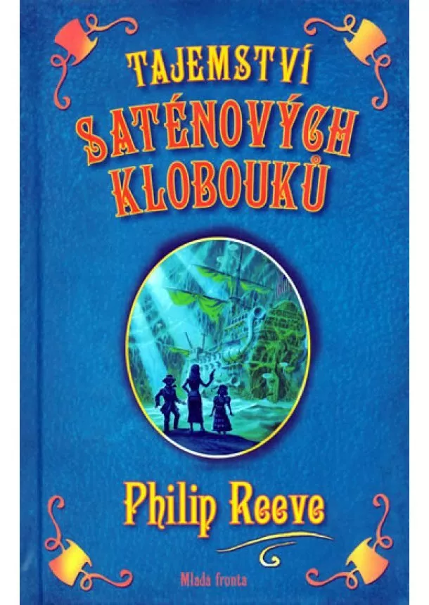 Philip Reeve - Tajemství saténových klobouků