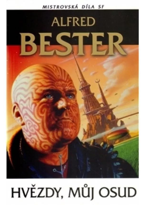 Alfred Bester - Hvězdy můj osud Mistrovská díla SF