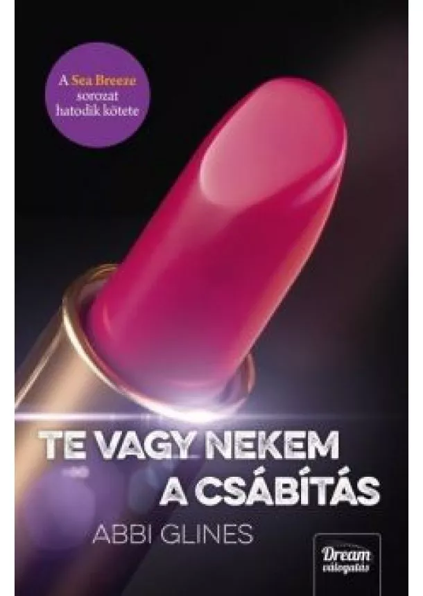 Abbi Glines - Te vagy nekem a csábítás - Sea Breeze 6.