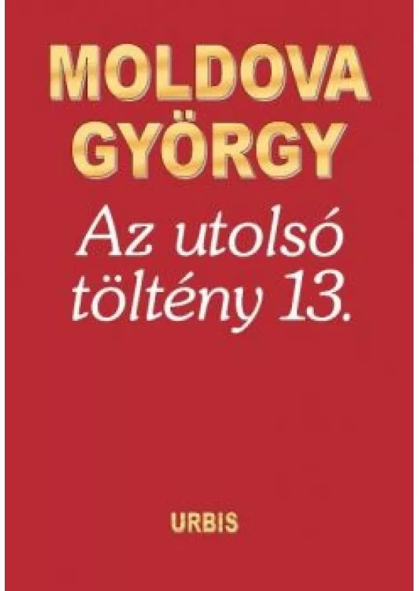 Moldova György - Az utolsó töltény 13.