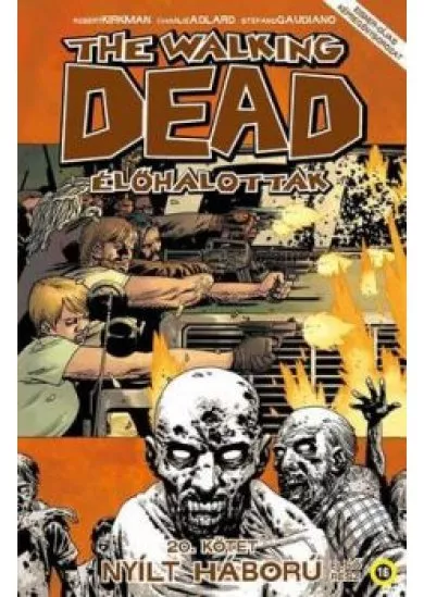 The Walking Dead - Élőhalottak 20. - Nyílt háború - Első rész 