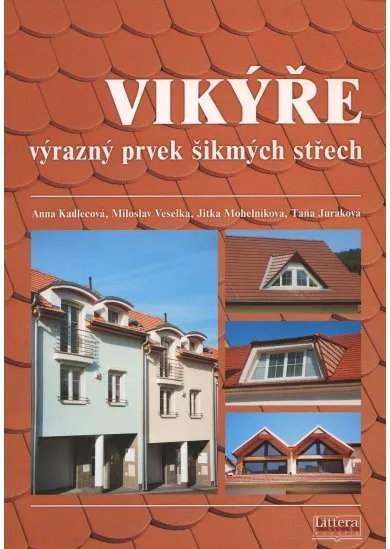 Vikýře - výrazný prvek šikmých střech