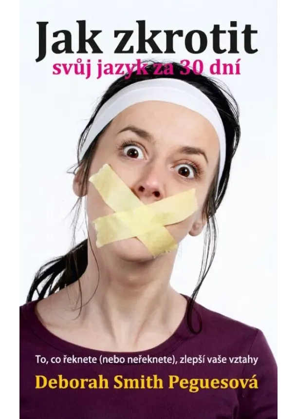 Deborah Smith Peguesová  - Jak zkrotit svůj jazyk za 30 dní