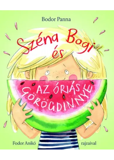 Széna Bogi és az óriás görögdinnye