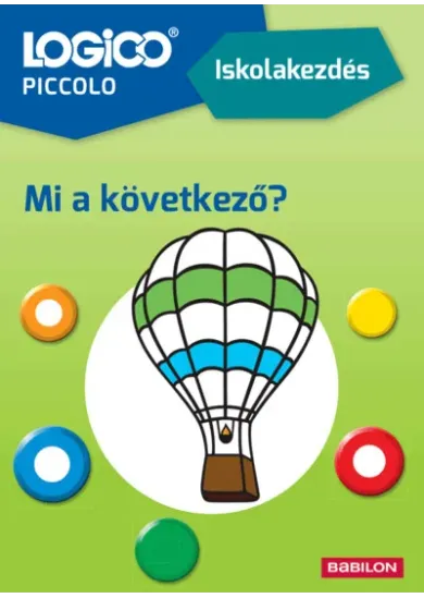 LOGICO Piccolo: Iskolakezdés - Mi a következő? - 5 éves kortól