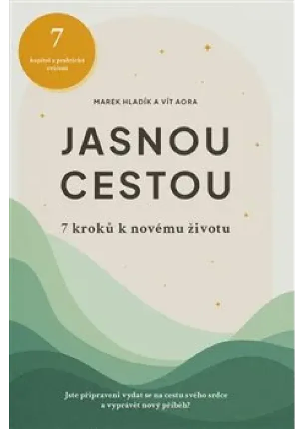 Vít Aora, Marek Hladík - Jasnou cestou - 7 kroků k novému životu