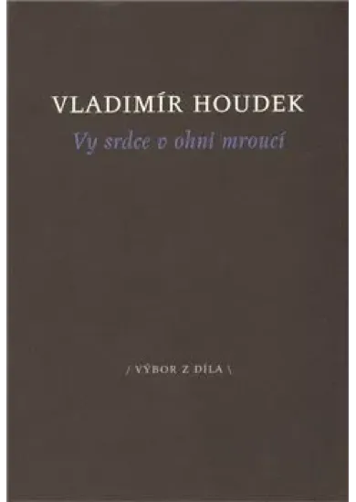 Vy srdce v ohni mroucí