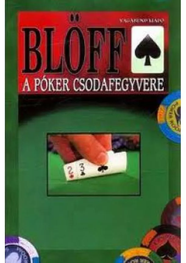 VÁGÓ CSABA - Blöff - A póker csodafegyvere