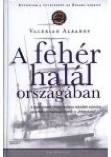A FEHÉR HALÁL ORSZÁGÁBAN
