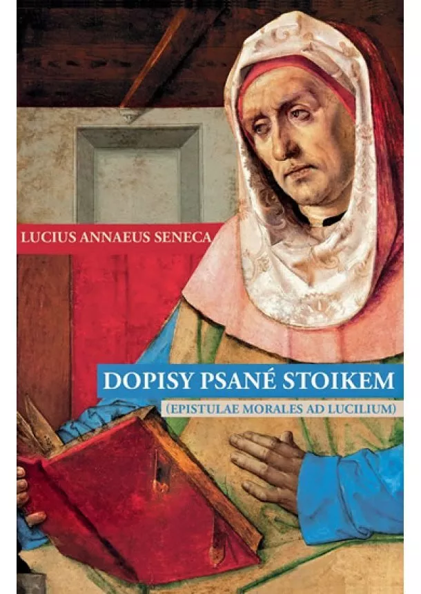 Lucius Annaeus Seneca - Dopisy psané stoikem