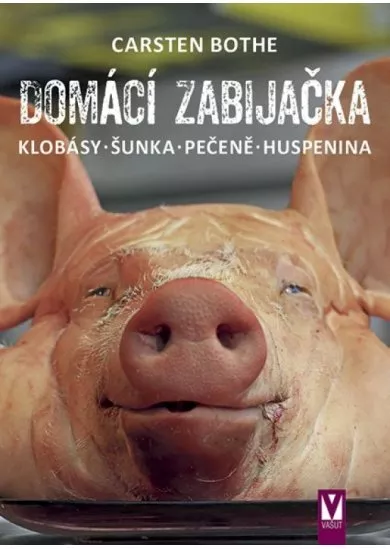 Domácí zabijačka – klobásy, šunka, pečeně, huspenina