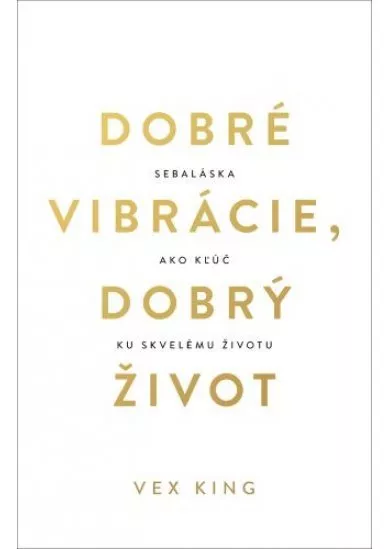 Dobré vibrácie, dobrý život