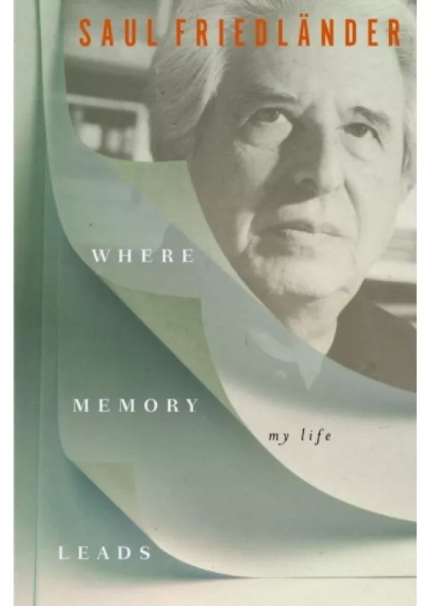 Saul Friedlander - When Memory Comes: The Later Years