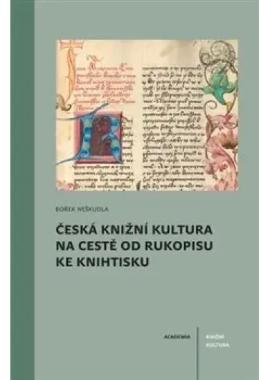 Česká knižní kultura na cestě od rukopisu ke knihtisku