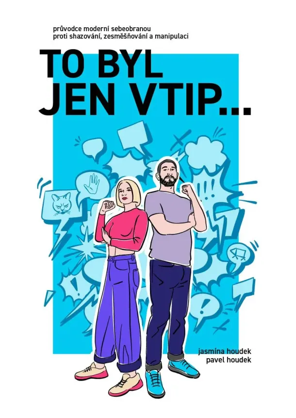 Jasmína Houdek, Pavel Houdek - To byl jen vtip… - Průvodce slovní obranou proti shazování, zesměšňování a manipulaci