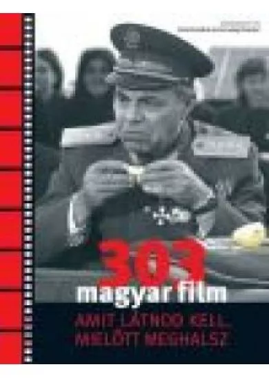 303 magyar film /Amit látnod kell mielőtt meghalsz