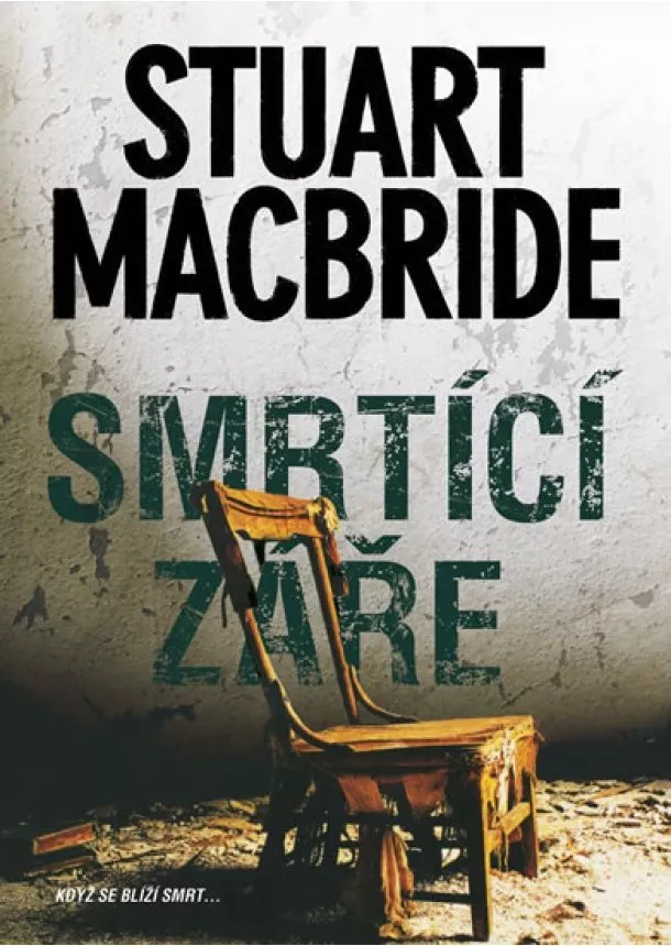 Stuart MacBride - Smrtící záře