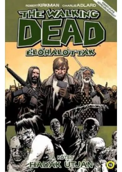 The Walking Dead - Élőhalottak 19. - Hadak útján 