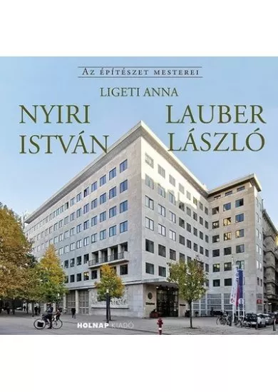 Nyiri István - Lauber László - Az építészet mesterei