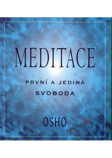 Meditace - první a jediná svoboda