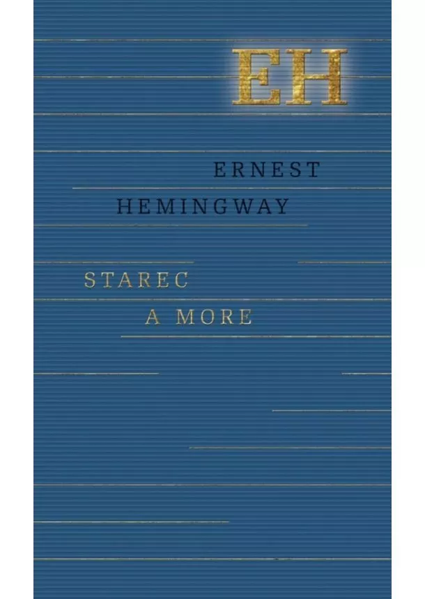 Ernest Hemingway - Starec a more