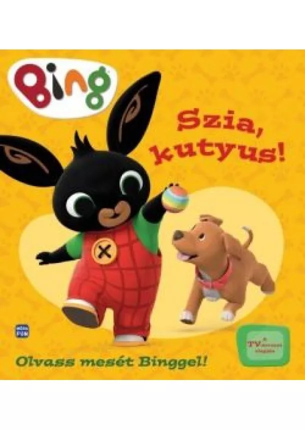 Bing: Szia, kutyus! - Olvass mesét Binggel!