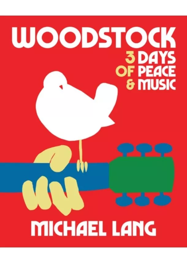 Michael Lang - Woodstock: 3 Days Of Peace & Music