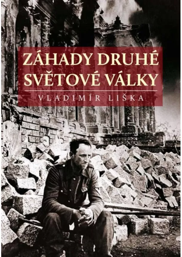 Vladimír Liška - Záhady druhé světové války