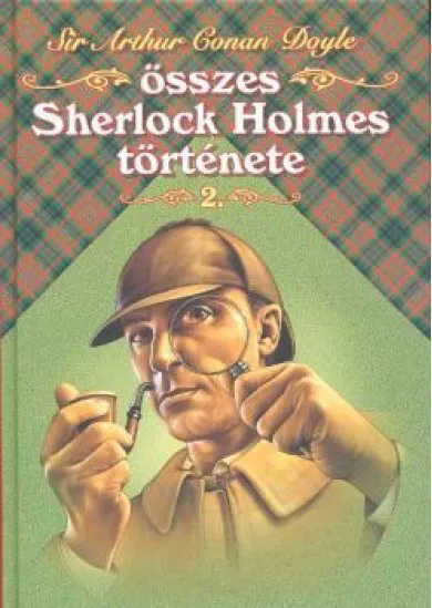 SIR ARTHUR CONAN DOYLE ÖSSZES SHERLOCK HOLMES TÖRTÉNETE 2.