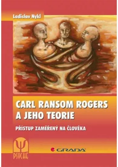 Carl Ransom Rogers a jeho teorie - Přístup zaměřený na člověka
