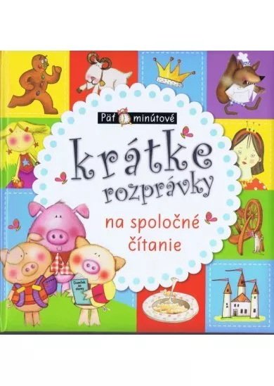 Päťminútové krátke rozprávky na spoločné čítanie