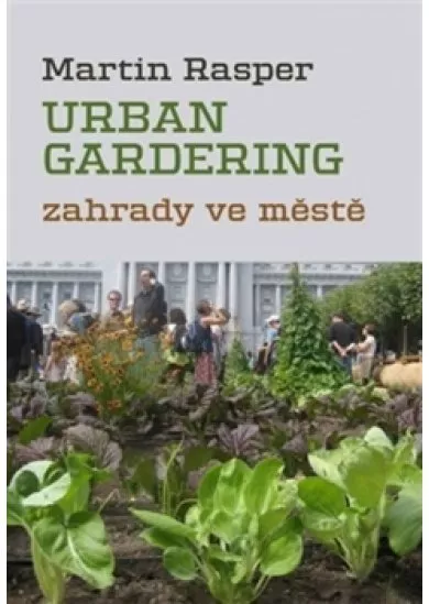 Urban Gardering  - Zahrady ve městě