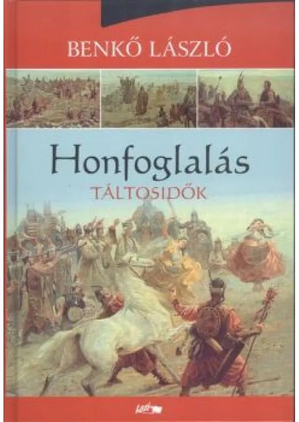 Benkő László - HONFOGLALÁS 1.