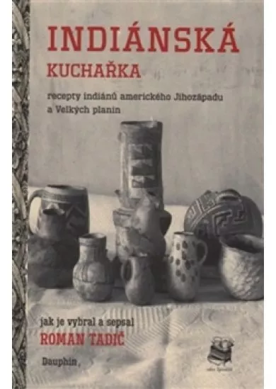 Indiánská kuchařka - Recepty indiánů ame