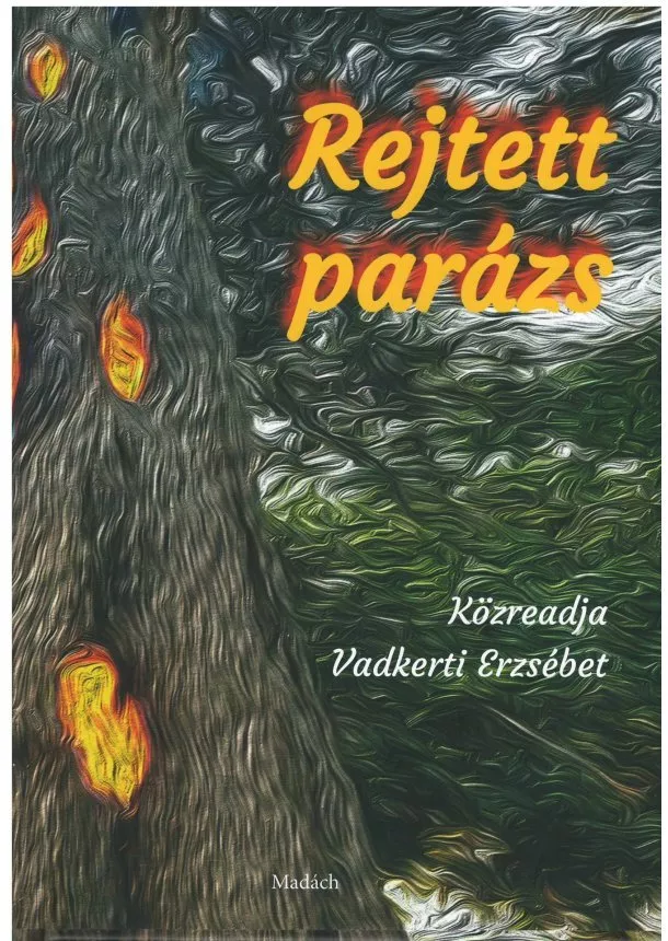 Vadkerti Erzsébet  - Rejtett parázs