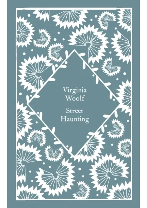 Virginia Woolf - Street Haunting