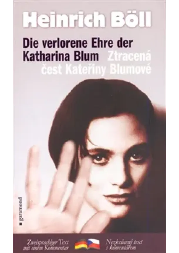 Heinrich Böll - Ztracená čest Kateřiny Blumové /Die verlorene Ehre der Katharina Blum