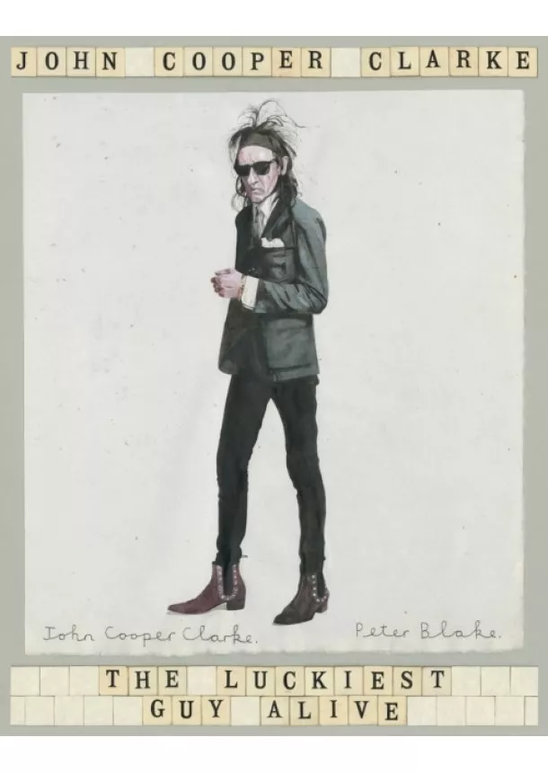 John Cooper Clarke - The Luckiest Guy Alive