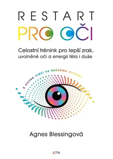Restart pro oči - Celostní trénink pro lepší zrak, uvolněné oči a energii těla i duše s online videi ke každému cvičení