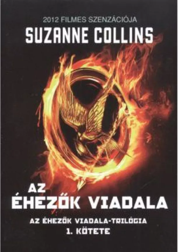 Suzanne Collins - Az éhezők viadala /Az éhezők viadala-trilógia 1. kötete