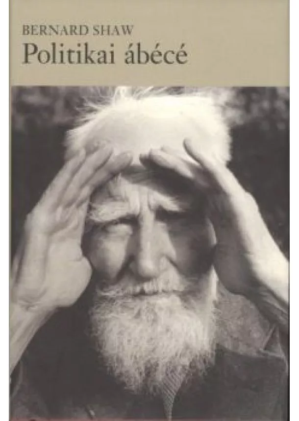 Bernard Shaw - POLITIKAI ÁBÉCÉ
