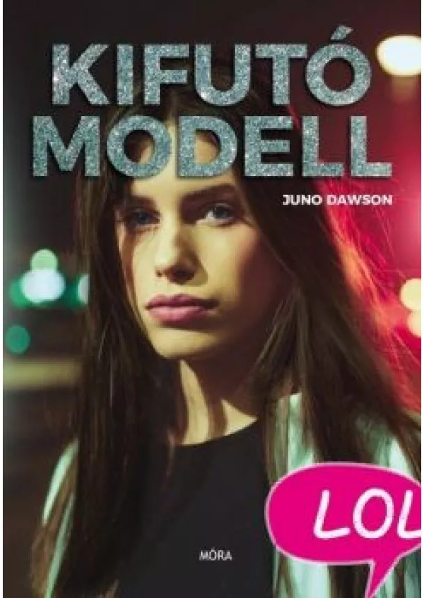 Juno Dawson - Kifutó modell - LOL-könyvek