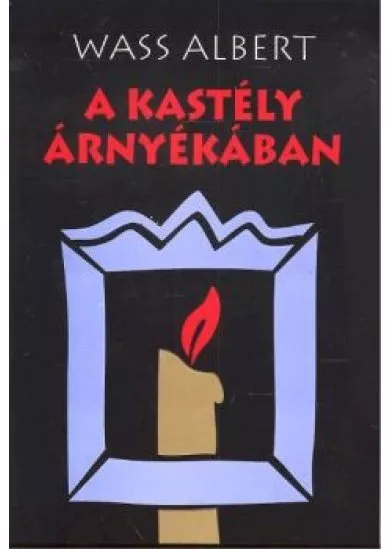 A KASTÉLY ÁRNYÉKÁBAN